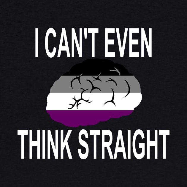 I Can't Even Think Straight (Asexual Pride) by LJAIII